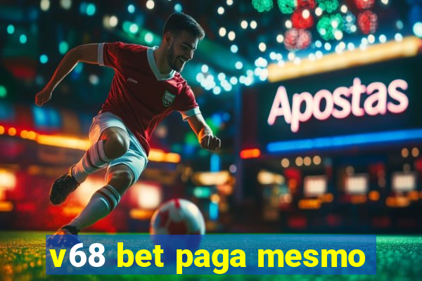 v68 bet paga mesmo