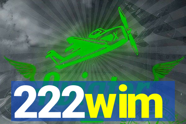 222wim