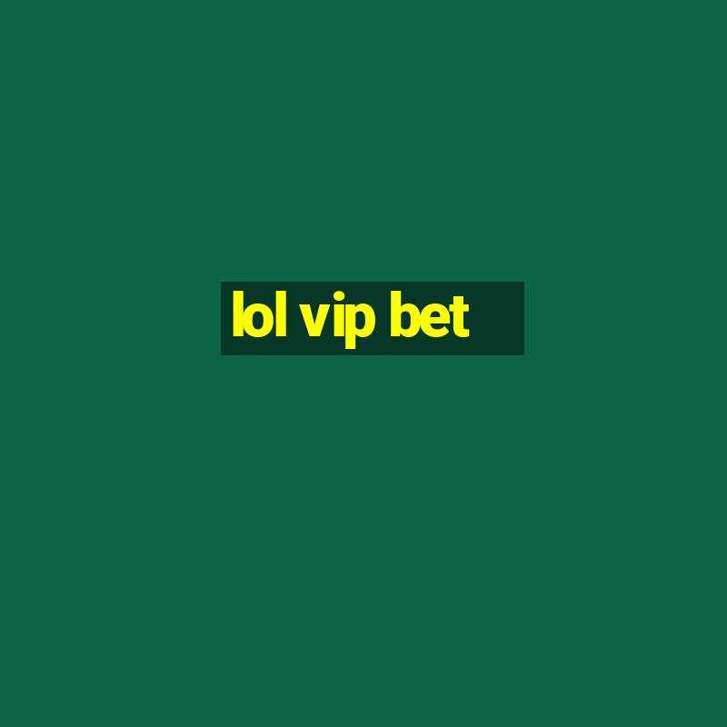 lol vip bet