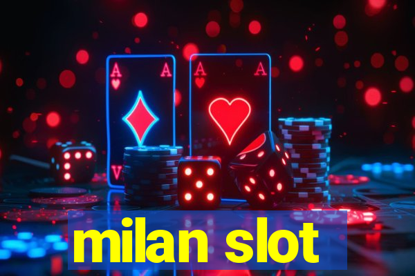 milan slot