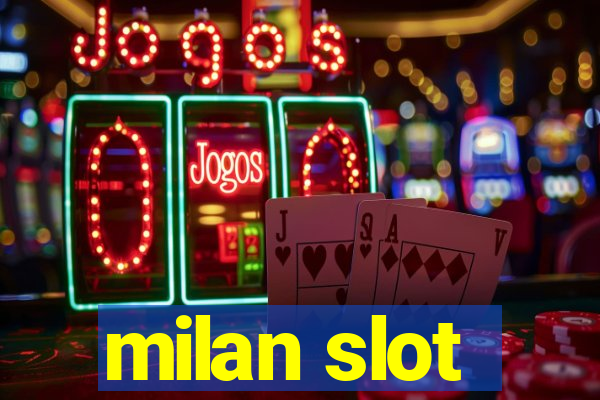 milan slot