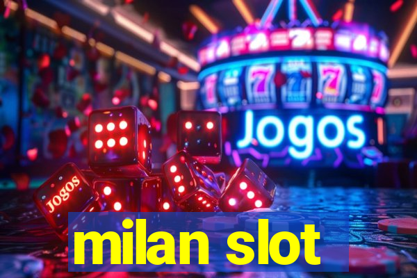 milan slot