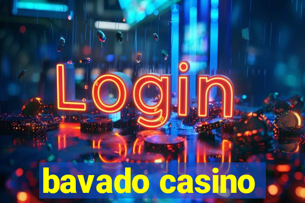 bavado casino