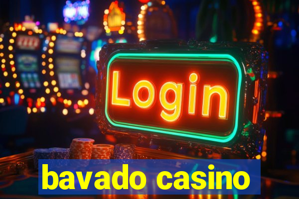 bavado casino