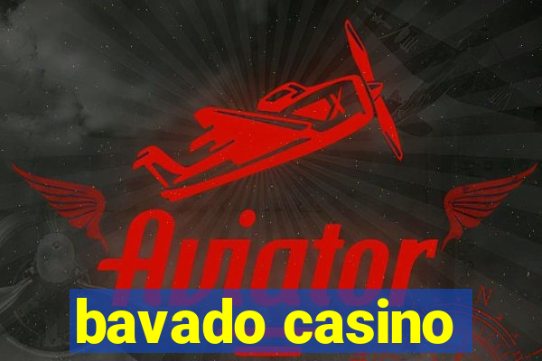 bavado casino