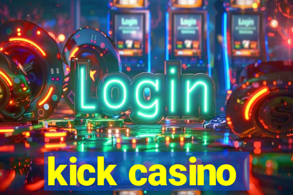 kick casino