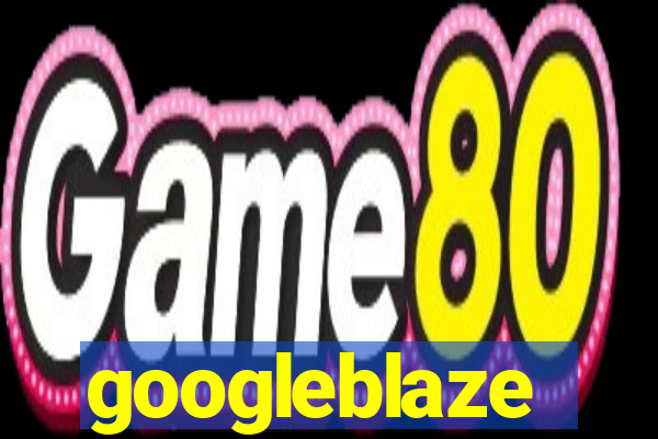 googleblaze