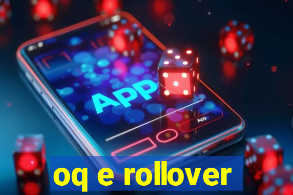 oq e rollover