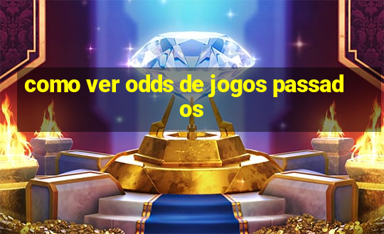 como ver odds de jogos passados