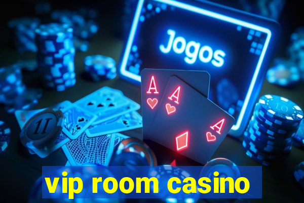 vip room casino