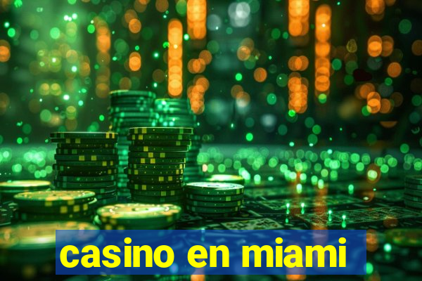 casino en miami