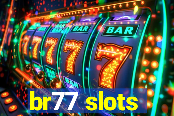 br77 slots