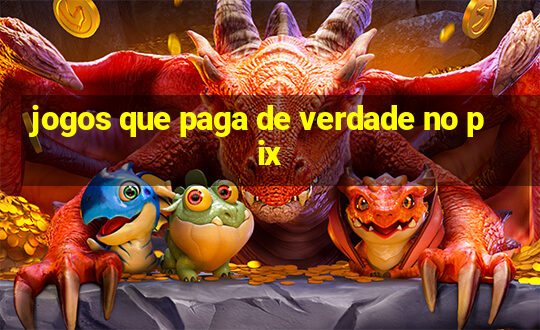 jogos que paga de verdade no pix