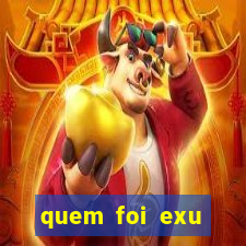 quem foi exu caveira em vida