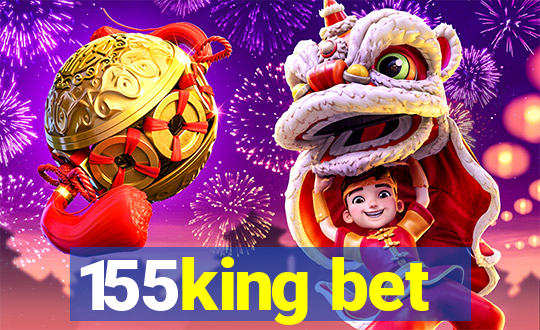 155king bet