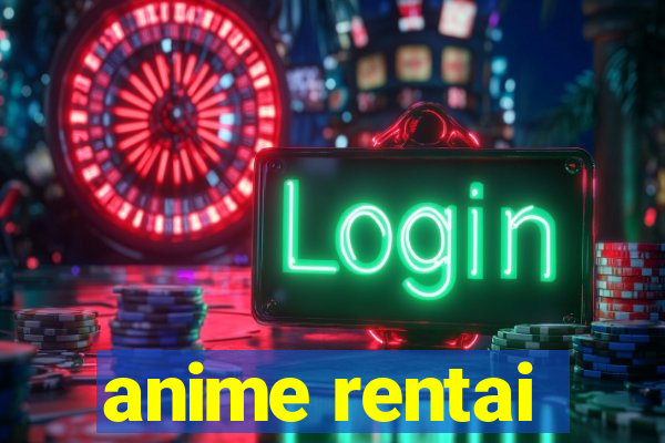 anime rentai