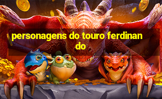 personagens do touro ferdinando