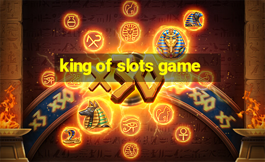 king of slots game