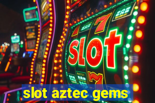 slot aztec gems