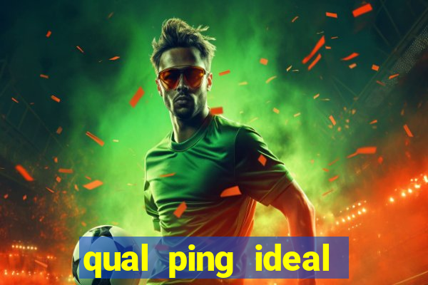 qual ping ideal para jogos online