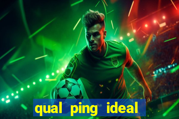 qual ping ideal para jogos online