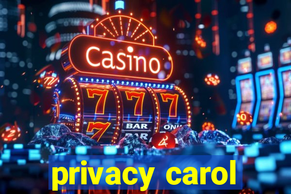 privacy carol