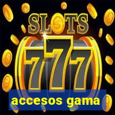 accesos gama