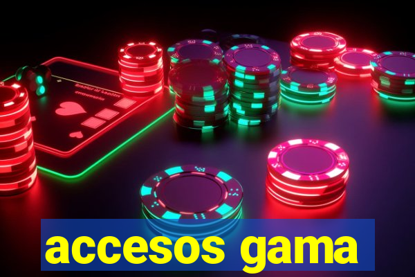 accesos gama