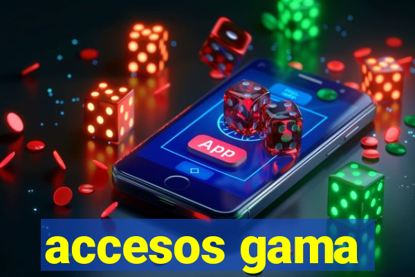 accesos gama