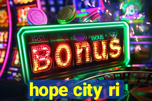 hope city ri