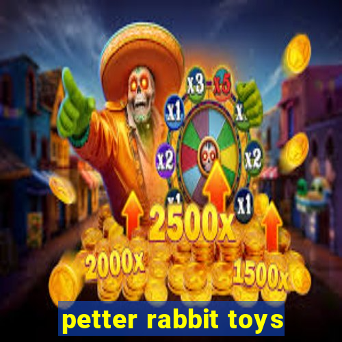 petter rabbit toys