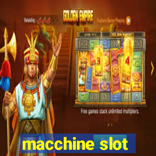 macchine slot