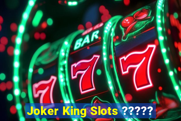 Joker King Slots ?????