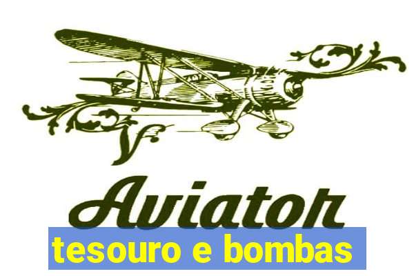 tesouro e bombas