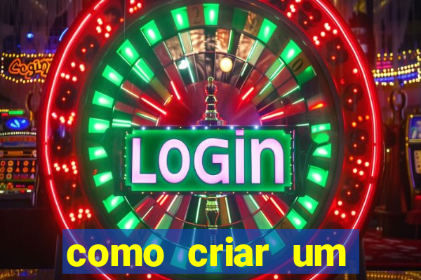 como criar um cassino online gr谩tis