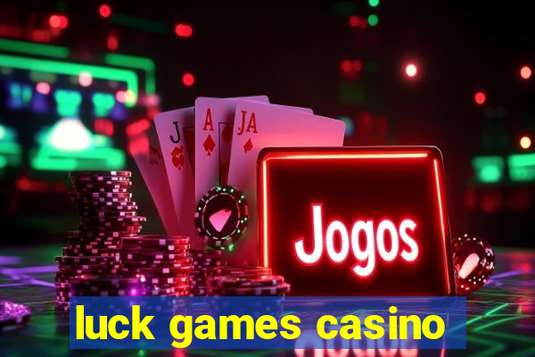 luck games casino