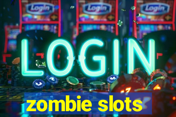 zombie slots