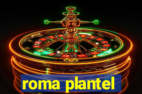 roma plantel