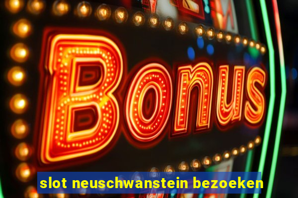 slot neuschwanstein bezoeken