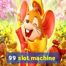 99 slot machine