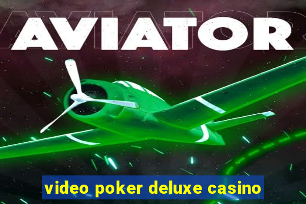 video poker deluxe casino