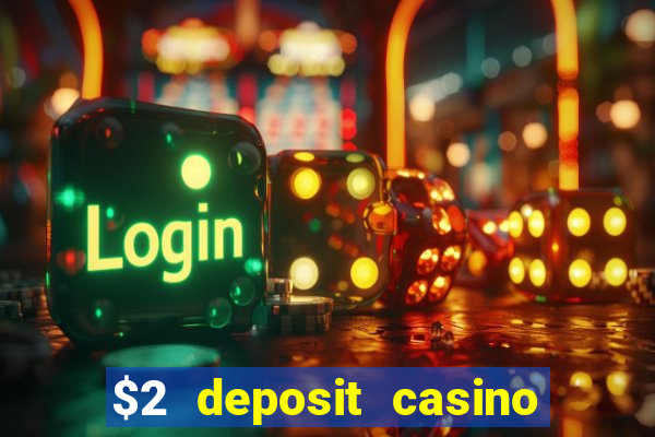 $2 deposit casino nz 2022