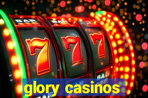 glory casinos