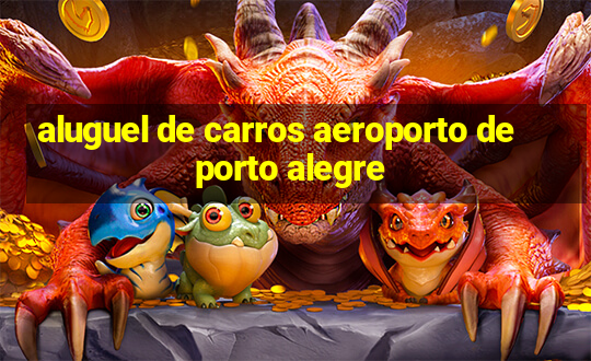 aluguel de carros aeroporto de porto alegre