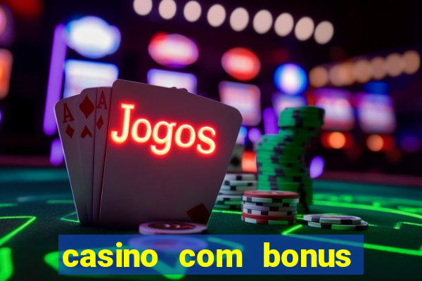 casino com bonus de cadastro