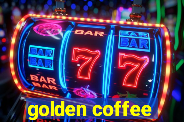 golden coffee