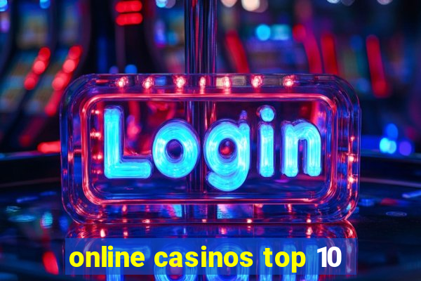 online casinos top 10