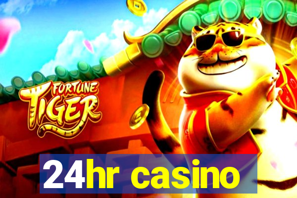 24hr casino