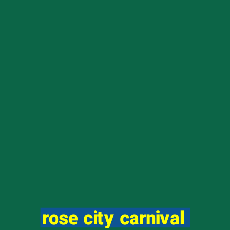 rose city carnival