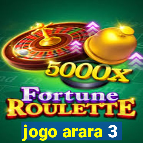 jogo arara 3